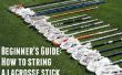 Guía para principiantes: Cómo a un palillo del Lacrosse en 30 minutos o menos
