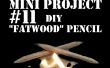 Proyecto mini #11: DIY Fatwood lápiz