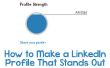 Cómo hacer un perfil de LinkedIn que destaca