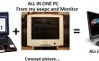 BRICOLAJE TODO EN UNA PC; Concepto a la realidad "completa"