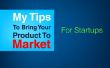 Mis consejos para llevar tu producto al mercado