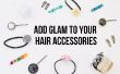 Añadir glamour a sus aburrida accesorios para el cabello usando simple DIYS