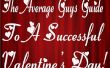 La guía chicos promedio de un exitoso día de San Valentín! 